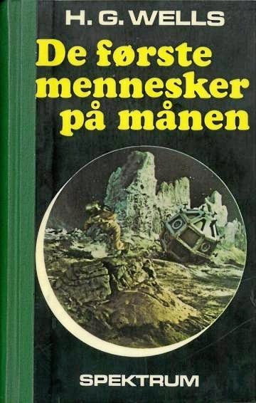 "De første mennesker på månen" af H.G. Wells, 1901.