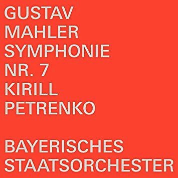 Gustav Mahler. Symphonie nr. 7. Kirill Petrenko. Bayerisches Staatsorchester. Live recording BSOREC0001